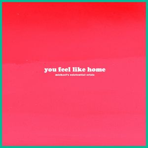 Michael's Existential Crisis - You Feel Like Home / I Wrote This Song In High School